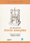 ebook „Życie książki”. Edycja krytyczna na podstawie wydania z 1951 r. - Jan Muszkowski