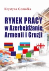 ebook Rynek pracy w Azerbejdżanie, Armenii i Gruzji - Krystyna Gomółka