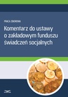 ebook Komentarz do ustawy o zakładowym funduszu świadczeń socjalnych - Opracowanie zbiorowe,INFOR PL SA
