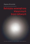 ebook Balistyka wewnętrzna klasycznych broni lufowych - Zbigniew Wrzesiński