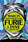 ebook Furie i inne groteski - Marcin Szczygielski