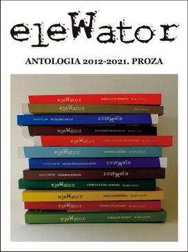 ebook eleWator. antologia 2012-2021. proza