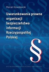 ebook Uwarunkowania prawne organizacji bezpieczeństwa informacji Rzeczypospolitej Polskiej - Marian Kowalewski