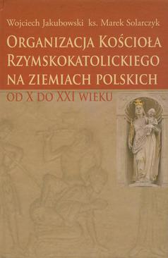 ebook Organizacja Kościoła Rzymskokatolickiego na ziemiach polskich