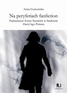 ebook Na peryferiach fanfiction - Anna Gumowska