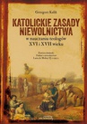 ebook Katolickie zasady niewolnictwa w nauczaniu teologów XVI i XVII wieku - Grzegorz Kulik
