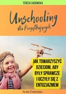 ebook Unschooling dla początkujących - Teresa Sadowska