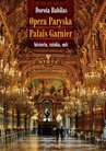 ebook Opera Paryska Palais Garnier - Dorota Babilas