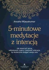ebook 5-minutowe medytacje z intencją - Anusha Wijeyakumar