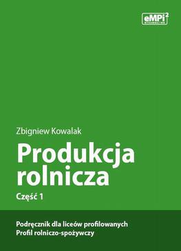 ebook Produkcja rolnicza, cz. 1 – podręcznik dla liceów profilowanych, profil rolniczo-spożywczy