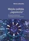 ebook Miejska polityka zagraniczna - Marta Lackowska