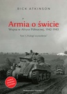 ebook Armia o świcie. Wojna w Afryce Północnej 1942-1943 - Rick Atkinson