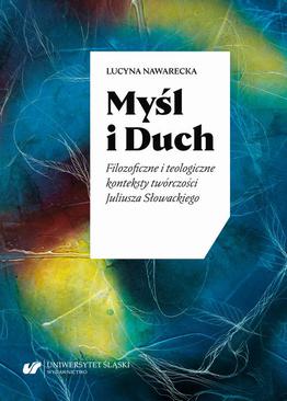 ebook Myśl i Duch. Filozoficzne i teologiczne konteksty twórczości Juliusza Słowackiego