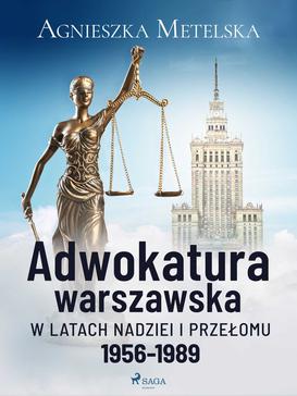 ebook Adwokatura warszawska w latach nadziei i przełomu 1956-1989