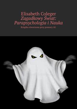 ebook Zagadkowy Świat. Parapsychologia i Nauka
