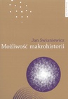 ebook Możliwość makrohistorii. Braudel, Wallerstein, Deleuze - Jan Swianiewicz