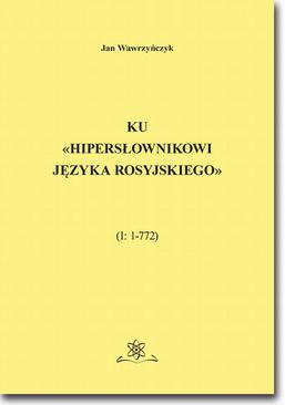 ebook Ku «Hipersłownikowi języka rosyjskiego». (I: 1–772)