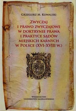 ebook Zwyczaj i prawo zwyczajowe w doktrynie prawa i praktyce sądów miejskich karnych w Polsce XVI-XVIII w.