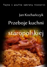 ebook Przeboje kuchni staropolskiej - Jan Kochańczyk