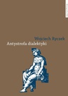 ebook Antystrofa dialektyki. Teoria retoryczna Bartłomieja Keckermanna - Wojciech Ryczek