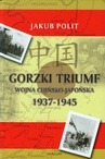 ebook Gorzki triumf. Wojna chińsko-japońska 1937-1945 - Jakub Polit