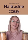 ebook Na trudne czasy - Maria Siecińska