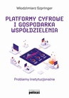 ebook Platformy cyfrowe i gospodarka współdzielenia - Włodzimierz Szpringer