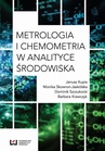 ebook Metrologia i chemometria w analityce środowiska - Janusz Kupis,Monika Skowron-Jaskólska,Dominik Szczukocki,Barbara Krawczyk