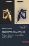 ebook Przerwane emancypacje Polityka ekscesu w kinie polskim lat 1968-1982 - Sebastian Jagielski
