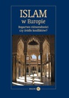 ebook Islam w Europie. Bogactwo różnorodności czy źródło konfliktów? - Opracowanie zbiorowe,praca zbiorowa
