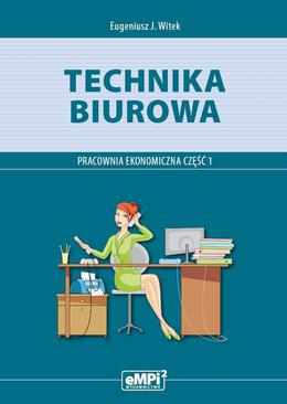 ebook Technika biurowa. Pracownia ekonomiczna. Podręcznik z ćwiczeniami. Część 1