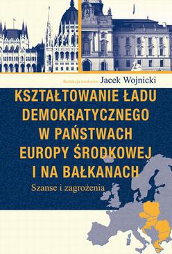 ebook Kształtowanie ładu demokratycznego w państwach Europy Środkowej i na Bałkanach