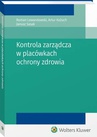 ebook Kontrola zarządcza w placówkach ochrony zdrowia - Roman Lewandowski,Janusz Sasak,Roman Andrzej Lewandowski