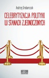 ebook Celebrytyzacja polityki w Stanach Zjednoczonych - Andrzej Grabarczuk