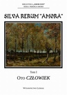 ebook Silva Rerum „Amora”. T. 1: Oto człowiek - 