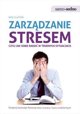 ebook Samo Sedno - Zarządzanie stresem, czyli jak sobie radzić w trudnych sytuacjach