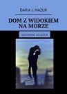 ebook Dom z widokiem na morze - Daria Mazur