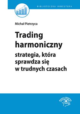 ebook Trading harmoniczny – strategia, która sprawdza się w trudnych czasach