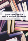 ebook Interdyscyplinarium nauk o mediach i kulturze - Zbigniew Gruszka,Mariola Antczak