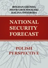 ebook NATIONAL SECURITY FORECAST– POLISH PERSPECTIVE - Piotr Grochmalski,Bogdan Grenda,Halina Świeboda