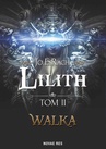 ebook Lilith. Tom II - Walka -  Jo.E.RACH,Jo.E. RACH.