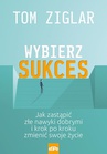 ebook Wybierz sukces - Tom Ziglar