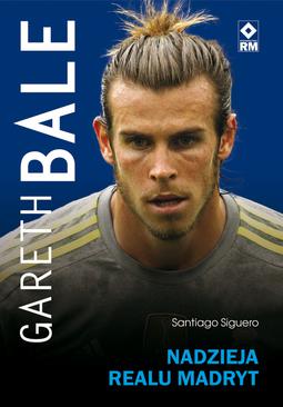 ebook Gareth Bale. Nadzieja Realu Madryt