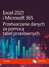 ebook Excel 2021 i Microsoft 365 Przetwarzanie danych za pomocą tabel przestawnych - Bill Jelen