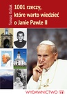 ebook 1001 rzeczy, które warto wiedzieć o Janie Pawle II - Tomasz Królak