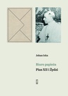 ebook Biuro papieża. Pius XII i Żydzi - Johan Ickx
