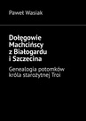 ebook Dołęgowie Machcińscy z Białogardu i Szczecina - Paweł Wasiak