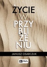ebook Życie w przybliżeniu - Janusz Osarczuk