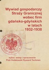 ebook Wywiad gospodarczy Straży Granicznej wobec firm gdańsko-gdyńskich w latach 1932-1938 - Piotr Kołakowski,Ryszard Techman