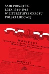ebook Sam początek Lata 1944-1948 w literaturze okresu Polski Ludowej - 